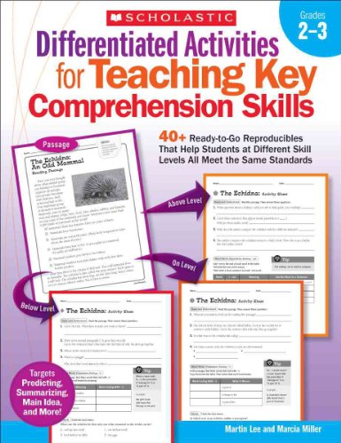 Beispielbild fr Differentiated Activities for Teaching Key Comprehension Skills - Grades 2-3 : 40+ Ready-to-Go Reproducibles That Help Students at Different Skill Levels All Meet the Same Standards zum Verkauf von Better World Books