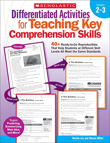 Stock image for Differentiated Activities for Teaching Key Comprehension Skills: Grades 2?3: 40+ Ready-to-Go Reproducibles That Help Students at Different Skill Levels All Meet the Same Standards for sale by Half Price Books Inc.