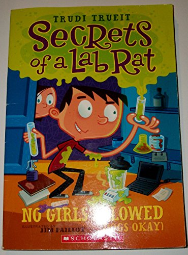 Stock image for No Girls Allowed (Dogs Okay): Secrets of a Lab Rat By Trudy Trueit [Paperbck] for sale by Better World Books