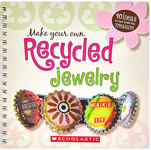 Stock image for MAKE YOUR OWN: RECYCLED JEWELRY for sale by Hawking Books
