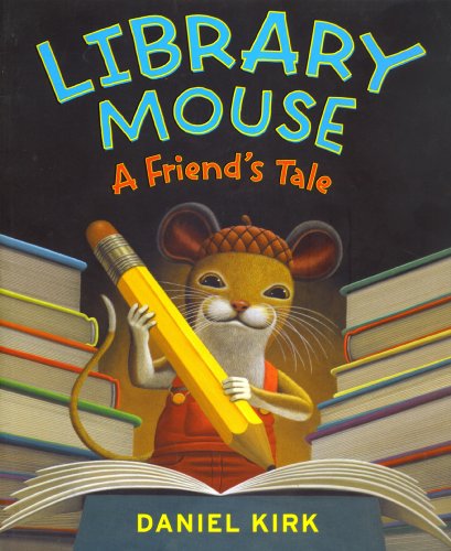 9780545236003: Library Mouse: A Friend's Tale