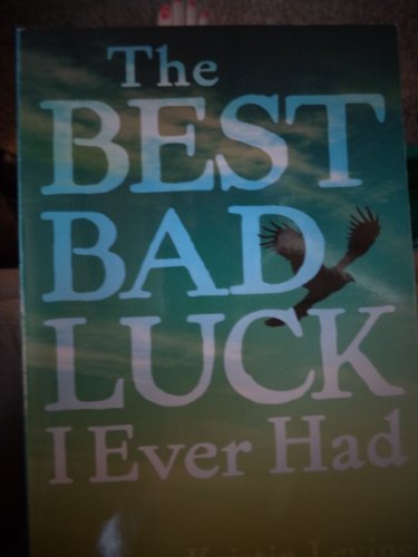 Imagen de archivo de Best Bad Luck I Ever Had a la venta por Half Price Books Inc.