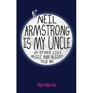 Beispielbild fr Neil Armstrong Is My Uncle & Other Lies Muscle Man Mcginty Told Me (Paperback) (A Novel by Nan Marino) zum Verkauf von Better World Books