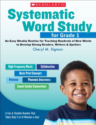 Beispielbild fr Systematic Word Study for Grade 1 : An Easy Weekly Routine for Teaching Hundreds of New Words to Develop Strong Readers, Writers, and Spellers zum Verkauf von Better World Books