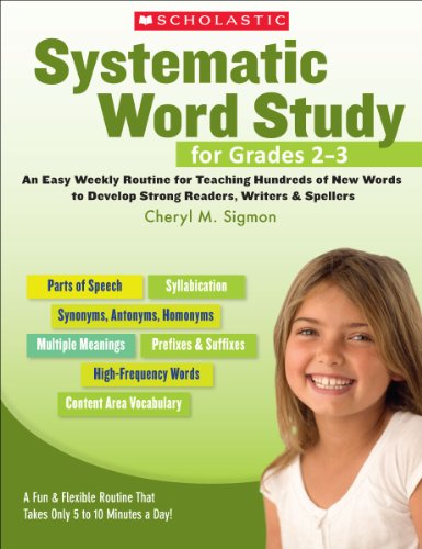 Beispielbild fr Systematic Word Study for Grades 2  3: An Easy Weekly Routine for Teaching Hundreds of New Words to Develop Strong Readers, Writers, and Spellers zum Verkauf von BooksRun
