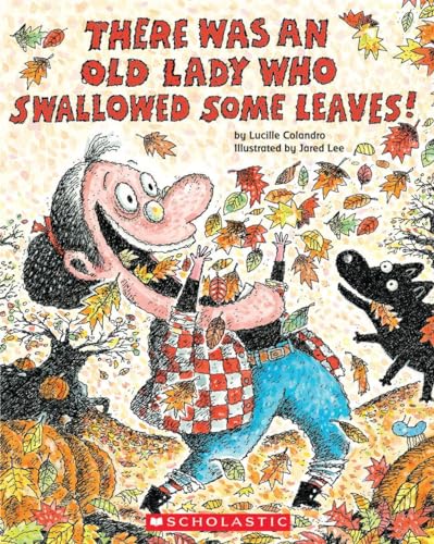 

There Was an Old Lady Who Swallowed Some Leaves!