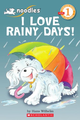 Stock image for Scholastic Reader, Level 1: Noodles - I Love Rainy Days! for sale by MusicMagpie