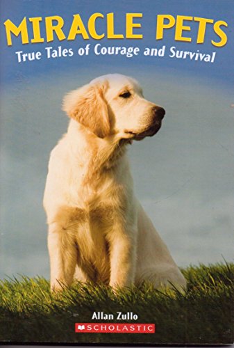 Stock image for Miracle Pets: True Tales of Courage and Survival for sale by SecondSale