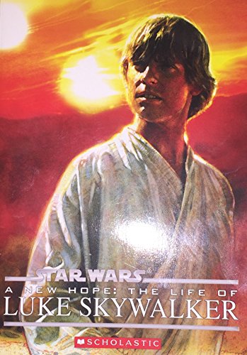 9780545258449: Star Wars A New Hope: The LIfe of Luke Skywalker