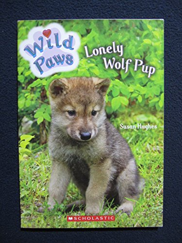 Imagen de archivo de Lonely Wolf Pup Wild Paws a la venta por Better World Books: West