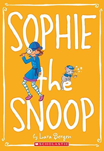 Sophie #5: Sophie the Snoop - Bergen, Lara