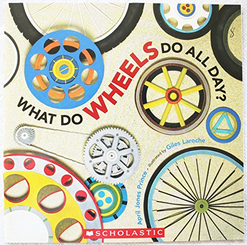 Imagen de archivo de What Do Wheels Do All Day? a la venta por SecondSale