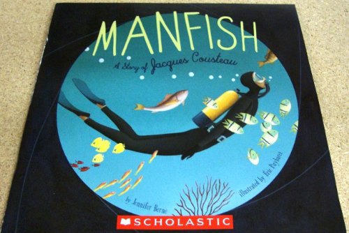 Beispielbild fr Manfish:A Story Of Jacques Cousteau (Pb) zum Verkauf von Gulf Coast Books