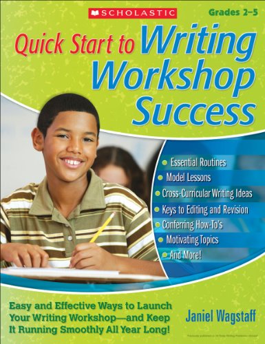 Quick Start to Writing Workshop Success: Easy and Effective Ways to Launch Your Writing Workshop-...