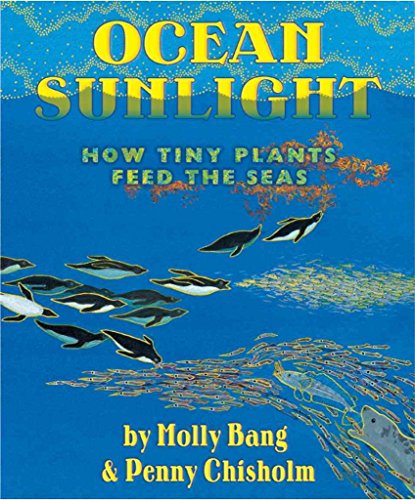 Beispielbild fr Ocean Sunlight: How Tiny Plants Feed the Seas zum Verkauf von ThriftBooks-Atlanta