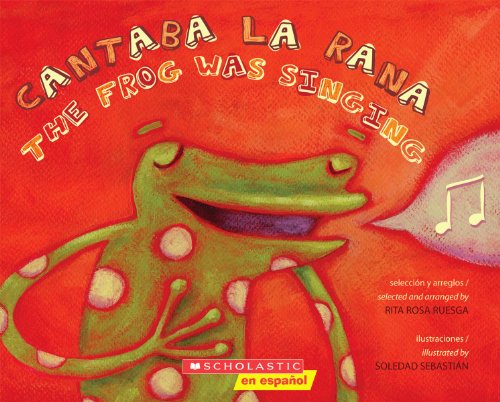 Imagen de archivo de Cantaba la rana / The Frog Was Singing (Bilingual): (Bilingual) (Spanish and English Edition) a la venta por Jenson Books Inc