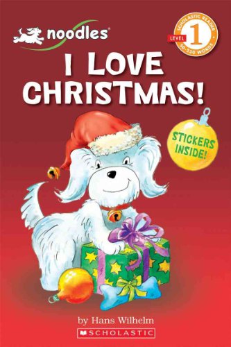 Imagen de archivo de Scholastic Reader Level 1: Noodles: I Love Christmas! a la venta por Better World Books