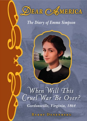 Beispielbild fr When Will This Cruel War Be Over? : The Diary of Emma Simpson, Gordonsville, Virginia 1864 zum Verkauf von Better World Books