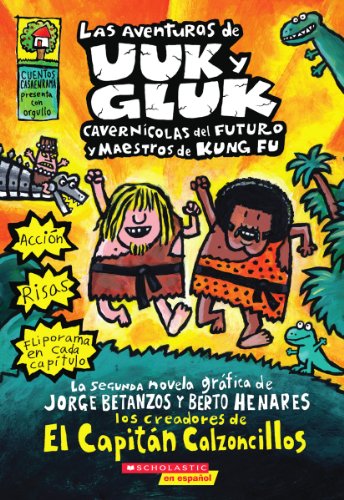 Stock image for Las aventuras de Uuk y Gluk, caverncolas del futuro y maestros de kung fu (The Adventures of Ook and Gluk): (Spanish language edition of The . (Captain Underpants) (Spanish Edition) for sale by Your Online Bookstore