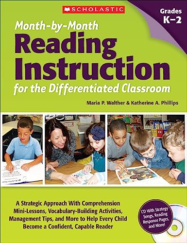 Imagen de archivo de Month-by-Month Reading Instruction for the Differentiated Classroom: A Systematic Approach With Comprehension Mini-Lessons, Vocabulary-Building . Child Become a Confident, Capable Reader a la venta por Gulf Coast Books