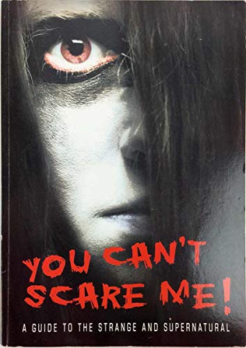 Imagen de archivo de You Can't Scare Me! A guide to the Strange & Supernatural a la venta por Your Online Bookstore