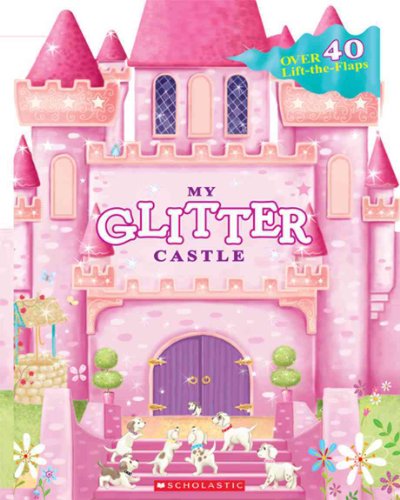 9780545281720: My Glitter Castle