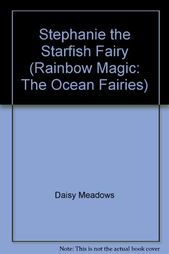 Beispielbild fr Stephanie the Starfish Fairy (Rainbow Magic: The Ocean Fairies) zum Verkauf von Your Online Bookstore