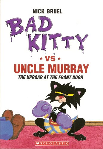 Stock image for Bad Kitty vs Uncle Murray: The Uproar at the Front Door for sale by Gulf Coast Books