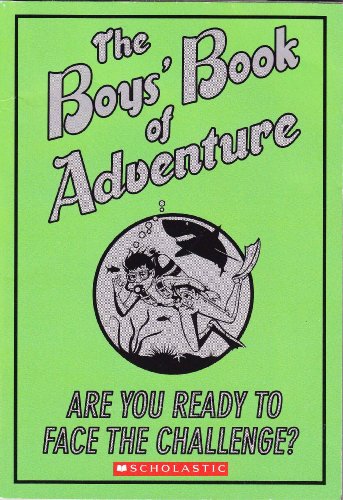Stock image for The Boys' Book of Adventure: Are You Ready to Face the Challenge? for sale by SecondSale