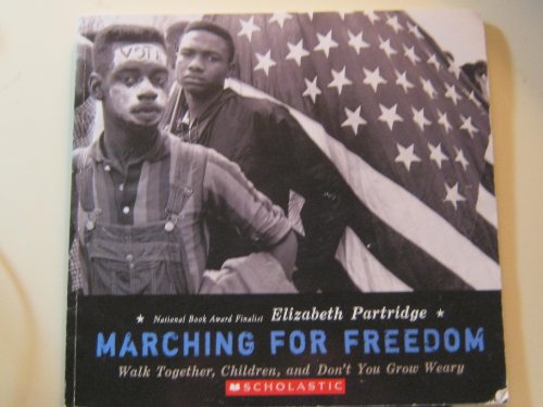 Stock image for Marching for Freedom: Walk Together, Children, and Don't You Grow Weary for sale by Your Online Bookstore