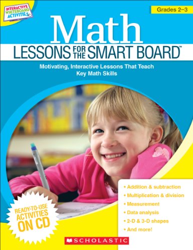 Math Lessons for the SMART Board: Grades 2-3: Motivating, Interactive Lessons That Teach Key Math...