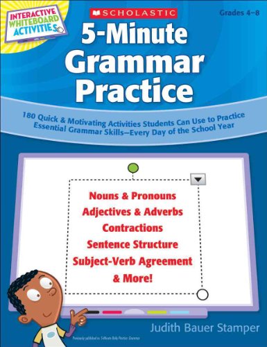 Interactive Whiteboard Activities on CD: 5-Minute Grammar Practice: 180 Quick & Motivating Activities Students Can Use to Practice Essential Grammar Skills Every Day of the School Year (9780545290562) by Stamper, Judith Bauer
