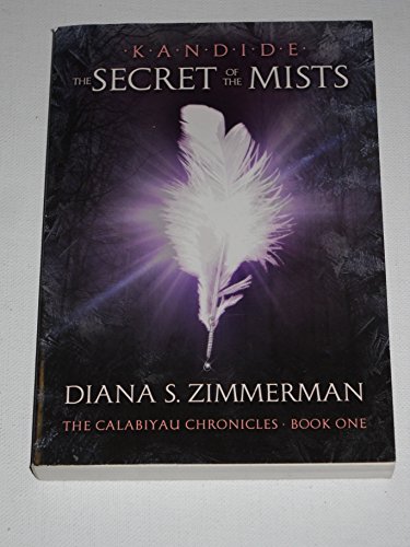 9780545291545: Kandide the Secrets of the Mists (The Calabyau Chronicles, Volume 1)