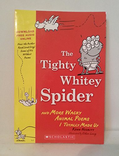 Imagen de archivo de The Tighty Whitey Spider and More Wacky Poems I Totally Made Up a la venta por Wonder Book