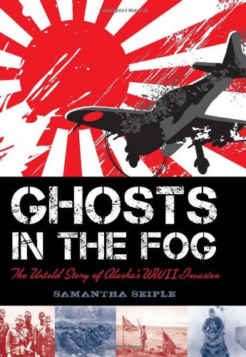 Imagen de archivo de Ghosts in the Fog : The Untold Story of Alaska's WWII Invasion a la venta por Better World Books
