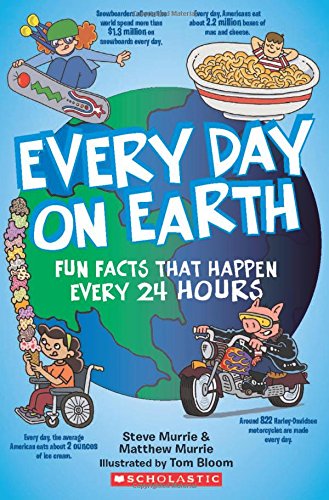 Imagen de archivo de Every Day On Earth: Fun Facts That Happen Every 24 Hours a la venta por SecondSale