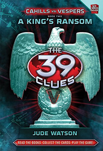 9780545298407: A King's Ransom: 2 (The 39 Clues: Cahills Vs Vespers)