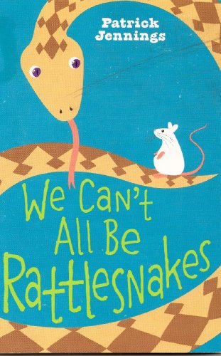 Beispielbild fr We Can't All Be Rattlesnakes zum Verkauf von SecondSale