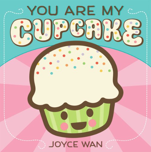 Stock image for You Are My Cupcake for sale by SecondSale