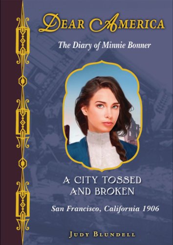 Imagen de archivo de A City Tossed and Broken: The Diary of Minnie Bonner: San Francisco, California, 1906 a la venta por ThriftBooks-Reno