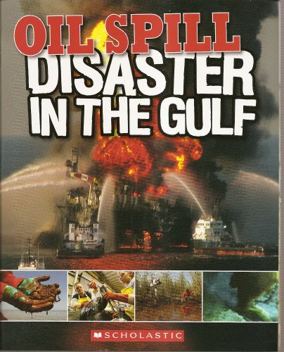 Beispielbild fr Oil Spill: Disaster in the Gulf zum Verkauf von Gulf Coast Books
