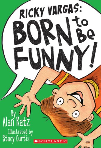 Ricky Vargas #2: Born to Be Funny! (9780545313964) by Katz, Alan