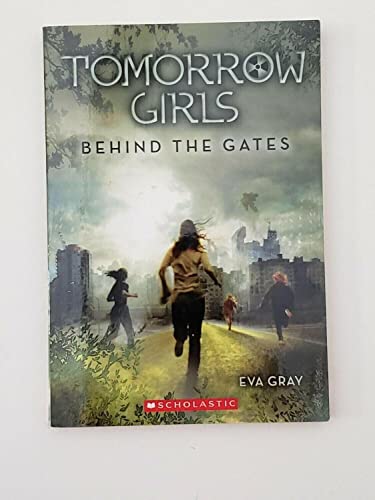 9780545317016: Tomorrow Girls: Behind the Gates