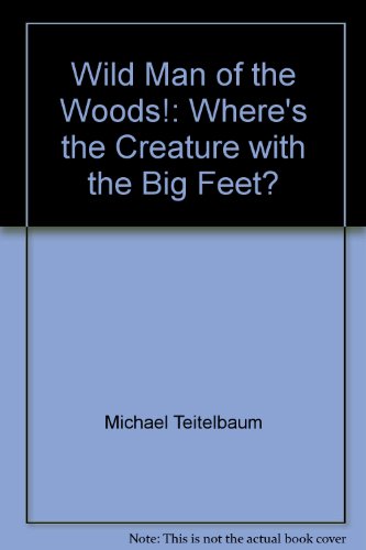 9780545329347: Wild Man of the Woods!: Where's the Creature with the Big Feet?