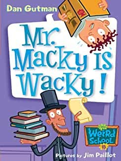 Beispielbild fr Mr. Macky Is Wacky #15 (My Weird School) zum Verkauf von Better World Books