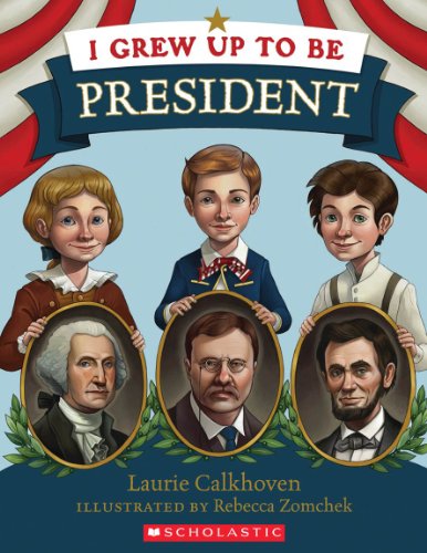 Imagen de archivo de I Grew Up to Be President a la venta por SecondSale