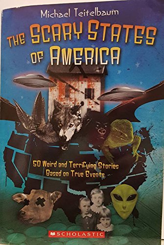 9780545333276: Scary States of America: 50 Weird and Terrifying Stories Based on True Events