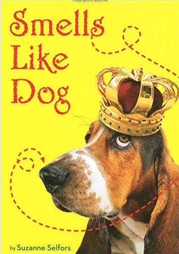 Stock image for Smells Like Dog By Suzanne Selfors [Paperback] for sale by Better World Books