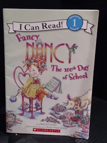 Beispielbild fr Fancy Nancy: The 100th Day of School (I Can Read 1) zum Verkauf von Better World Books