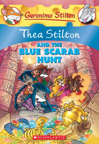 Thea Stilton and the Blue Scarab Hunt (Thea Stilton #11): A Geronimo Stilton Adventure (11) - Stilton, Thea